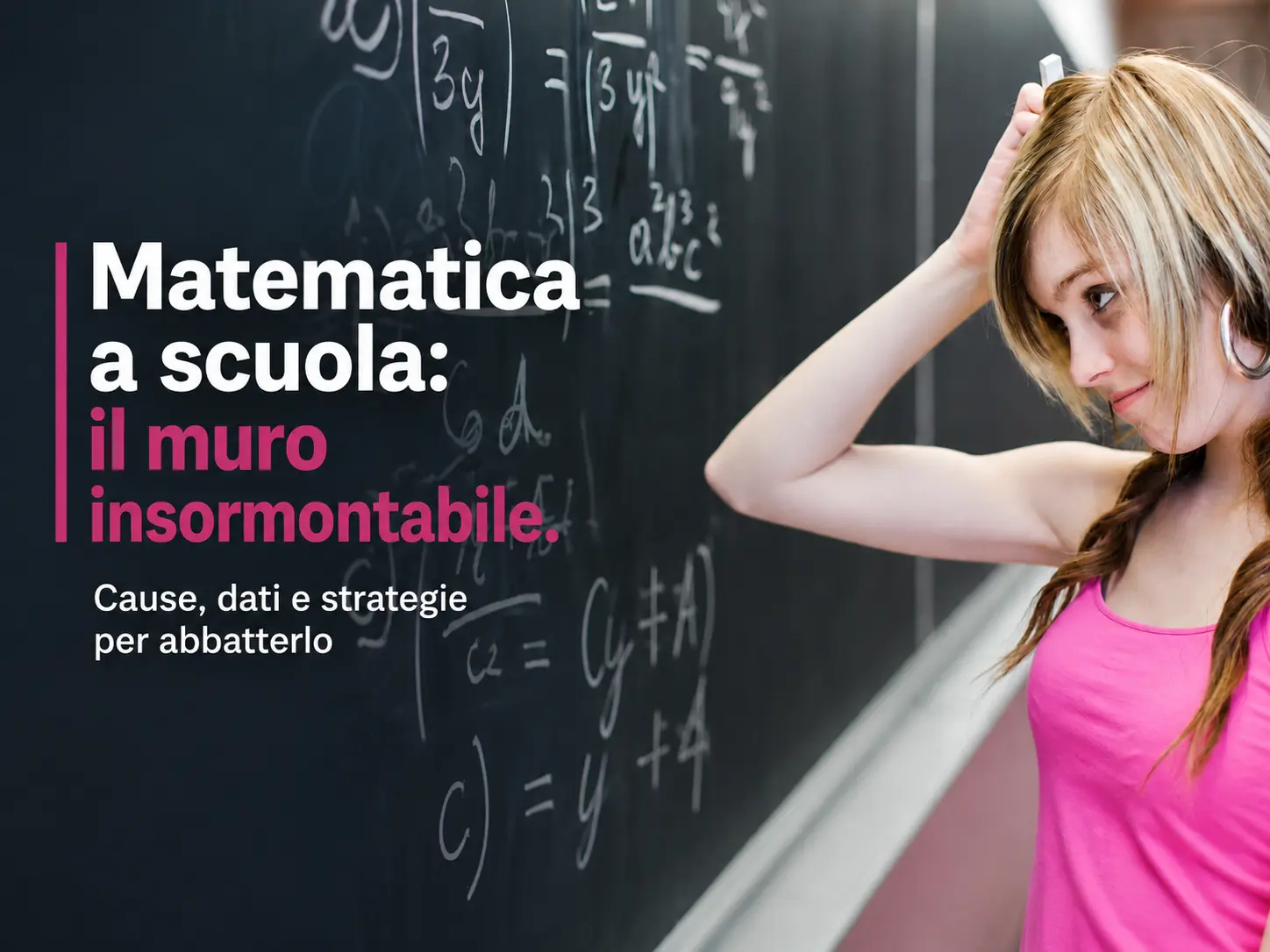 Matematica a scuola: il muro insormontabile. Cause, dati e strategie per abbatterlo